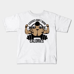 excuse dont burn calories Kids T-Shirt